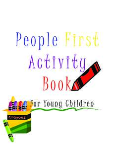 Pe o p l e Fi r s t Ac t i v i t y Book Fo r Yo u n g C h i l d r e n  Dear Parents and Teachers,