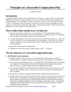 Principles of a Successful Compensation Plan by Daniel O. Jensen Introduction A compensation plan that fails to motivate distributors can stagnate a company as fast as any other factor. While there are many factors which