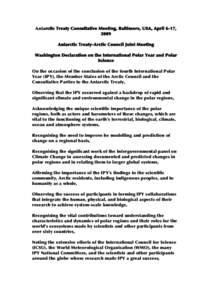 Antarctic Treaty Consultative Meeting, Baltimore, USA, April 6-17, 2009 Antarctic Treaty-Arctic Council Joint Meeting Washington Declaration on the International Polar Year and Polar Science On the occasion of the conclu