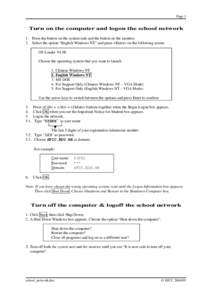 Page 1  Turn on the computer and logon the school network 1. Press the button on the system unit and the button on the monitor. 2. Select the option “English Windows NT” and press <Enter> on the following screen. OS 