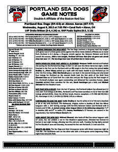 Moves:  PORTLAND SEA DOGS GAME NOTES Double-A Affiliate of the Boston Red Sox Portland Sea Dogs[removed]at Akron Aeros[removed])