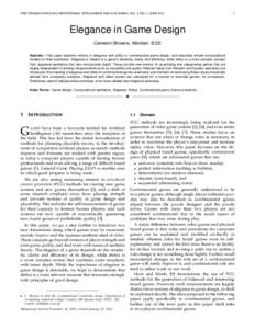 IEEE TRANSACTIONS ON COMPUTATIONAL INTELLIGENCE AND AI IN GAMES, VOL. 4, NO. 2, JUNE[removed]Elegance in Game Design Cameron Browne, Member, IEEE