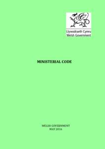 MINISTERIAL CODE  WELSH GOVERNMENT MAY 2016  1