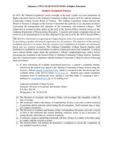 Alabama’s TWO-YEAR INSTITUTIONS of Higher Education  Student Complaint Process In 2015, the Alabama Legislature vested oversight of the state’s public two-year institutions of higher education (known as the Alabama C