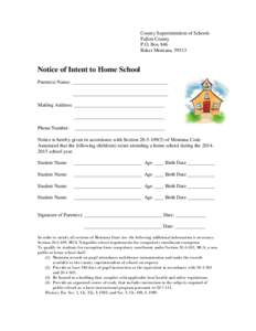 County Superintendent of Schools Fallon County P.O. Box 846 Baker Montana, [removed]Notice of Intent to Home School