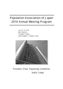 Population Association of Japan 2014 Annual Meeting Program June 13-15, 2014 Meiji University Surugadai Campus Kanda-Surugadai 1-1, Chiyoda-ku, Tokyo