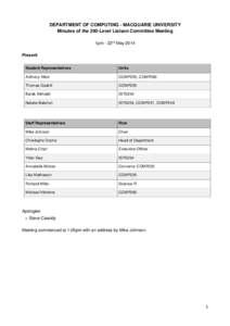 DEPARTMENT OF COMPUTING - MACQUARIE UNIVERSITY Minutes of the 200-Level Liaison Committee Meeting 1pm - 22nd May 2014 Present Student Representatives