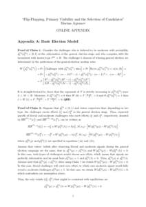 “Flip-Flopping, Primary Visibility and the Selection of Candidates” Marina Agranov ONLINE APPENDIX Appendix A: Basic Election Model Proof of Claim 1. Consider the challenger who is believed to be moderate with probab