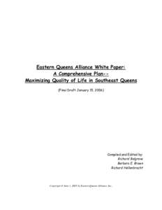 Eastern Queens Alliance White Paper: A Comprehensive Plan-Maximizing Quality of Life in Southeast Queens (Final Draft January 15, 2006) Compiled and Edited by: Richard Belgrave
