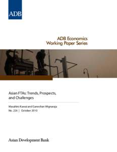 ADB Economics Working Paper Series Asian FTAs: Trends, Prospects, and Challenges Masahiro Kawai and Ganeshan Wignaraja