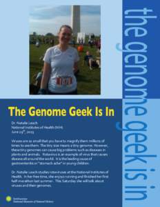 Dr. Natalie Leach National Institutes of Health (NIH) June 29th, 2013 Viruses are so small that you have to magnify them millions of times to see them. The tiny size means a tiny genome. However, these tiny genomes can c