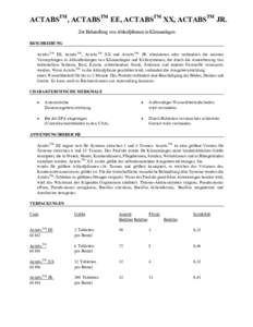 ACTABSTM , ACTABSTM EE, ACTABSTM XX, ACTABSTM JR. Zur Behandlung von Ablaufpfannen in Klimaanlagen BESCHREIBUNG Actabs T M EE, Actabs T M , Actabs T M XX und Actabs T M JR. eliminieren oder verhindern die meisten Verstop