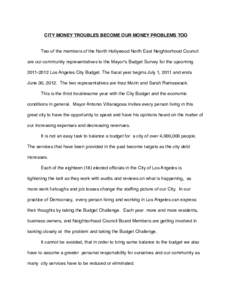 CITY MONEY TROUBLES BECOME OUR MONEY PROBLEMS TOO ! Two of the members of the North Hollywood North East Neighborhood Council  are our community representatives to the Mayorʼs Budget Survey for the upcoming