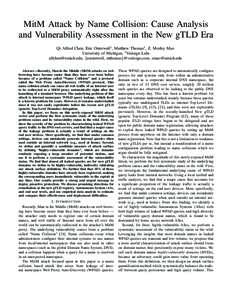 MitM Attack by Name Collision: Cause Analysis and Vulnerability Assessment in the New gTLD Era Qi Alfred Chen, Eric Osterweil† , Matthew Thomas†, Z. Morley Mao University of Michigan, † Verisign Labs alfchen@umich.