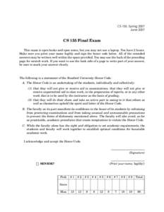 CS 155: Spring 2007 June 2007 CS 155 Final Exam This exam is open books and open notes, but you may not use a laptop. You have 2 hours. Make sure you print your name legibly and sign the honor code below. All of the inte