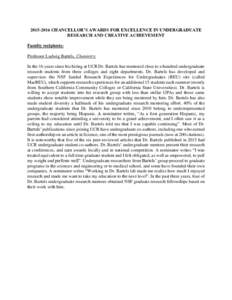 CHANCELLOR’S AWARDS FOR EXCELLENCE IN UNDERGRADUATE RESEARCH AND CREATIVE ACHIEVEMENT Faculty recipients: Professor Ludwig Bartels, Chemistry: In the 16 years since his hiring at UCR Dr. Bartels has mentored 
