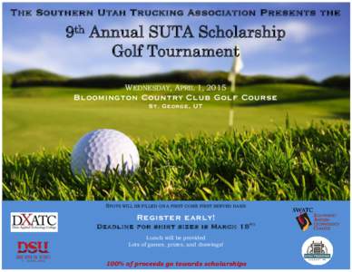The Southern Utah Trucking Association Presents the  9th Annual SUTA Scholarship Golf Tournament WEDNESDAY, APRIL 1, 2015