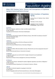 Hilary 2015 Seminar Series: ‘Drivers and Consequences of Population Ageing in Central and Eastern Europe’ Oxford Institute of Population Ageing Seminar Room, 66 Banbury Road, Oxford, OX2 6PR