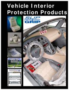 Vehicle Interior Protection Products Seat Covers • Slip-N-Grip two-layer construction ensures seat