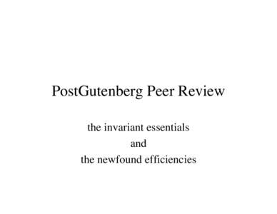 PostGutenberg Peer Review the invariant essentials and the newfound efficiencies  Invariant Essentials