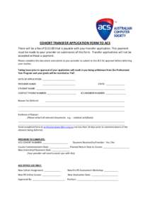 COHORT TRANSFER APPLICATION FORM TO ACS There will be a fee of $[removed]that is payable with your transfer application. This payment must be made to your provider on submission of this form. Transfer applications will not