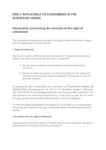 [ONLY APPLICABLE TO CONSUMERS IN THE EUROPEAN UNION]	
   Information concerning the exercise of the right of withdrawal This Information concerning the exercise of the right of withdrawal forms an integral part to Prope