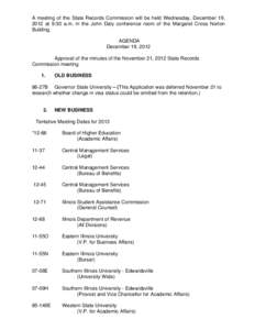 A meeting of the State Records Commission will be held Wednesday, December 19, 2012 at 9:30 a.m. in the John Daly conference room of the Margaret Cross Norton Building. AGENDA December 19, 2012 Approval of the minutes of