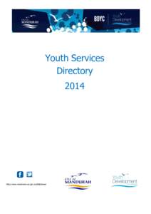 Youth Services Directory 2014 http://www.mandurah.wa.gov.au/BillyDower