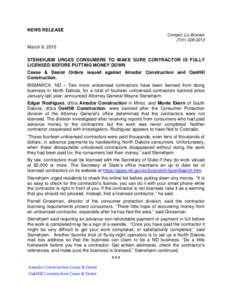 NEWS RELEASE Contact: Liz BrockerMarch 9, 2015 STENEHJEM URGES CONSUMERS TO MAKE SURE CONTRACTOR IS FULLY