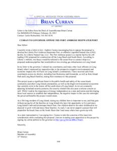 Letter to the Editor from the Desk of Assemblyman Brian Curran For IMMEDIATE Release: February 24, 2015 Contact: Leslie Rothschild, CURRAN TO GOVERNOR: OPPOSE THE PORT AMBROSE DEEPWATER PORT Dear Editor: I r