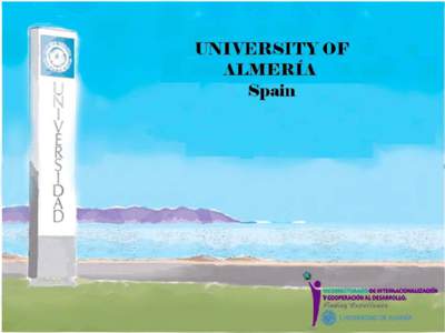 Vice-Chancellorship of Internationalization and Cooperation for Development A sea of talent  The University of Almería (UAL) is located in the southeast