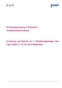 Windenergienutzung in Simmerath Projektkurzbeschreibung Errichtung und Betrieb von 7 Windenergieanlagen des Typs Vestas V-112 mit 140 m Nabenhöhe