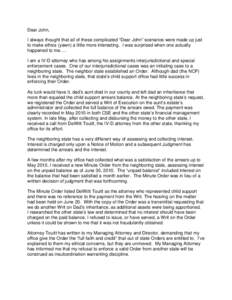 Dear John, I always thought that all of these complicated “Dear John” scenarios were made up just to make ethics (yawn) a little more interesting. I was surprised when one actually happened to me…. I am a IV-D atto