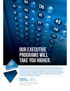 Our Executive Programs will take you higher. Chartered professional accountants are specialized professionals whose in-depth knowledge and sharpened skills allow them to hold high-level executive positions, giving them t