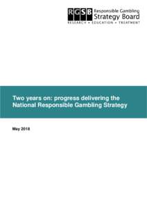 Two years on: progress delivering the National Responsible Gambling Strategy May 2018  Contents