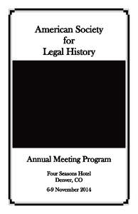 American Society for Legal History Annual Meeting Program Four Seasons Hotel