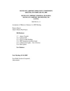 SKYHAVEN AIRPORT OPERATION COMMISSION MEETING OF FEBRUARY 09, 2009 SKYHAVEN AIRPORT TERMINAL BUILDING SKYHAVEN AIRPORT, ROCHESTER, NH AGENDA MEETING No. 25