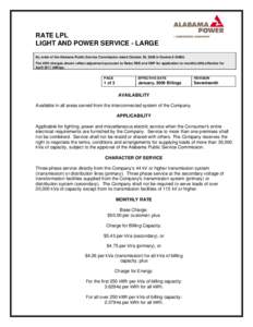 RATE LPL LIGHT AND POWER SERVICE - LARGE By order of the Alabama Public Service Commission dated October 20, 2008 in Docket # [removed]The kWh charges shown reflect adjustment pursuant to Rates RSE and CNP for application 