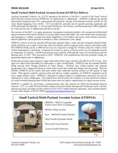PRESS RELEASE  25 April 2013 Small Tactical Multi-Payload Aerostat System (STMPAS) Delivery Carolina Unmanned Vehicles, Inc. (CUV) announces the delivery of the Rev-1 version of the Small Tactical