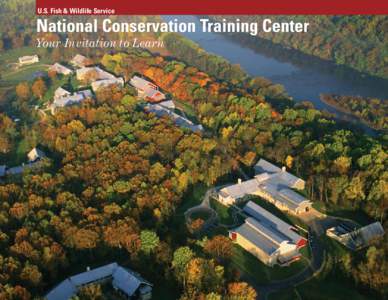 U.S. Fish & Wildlife Service  National Conservation Training Center Your Invitation to Learn