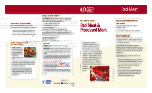 Red Meat NEED MORE HELP? Visit www.aicr.org for more information about diet, physical activity, weight and cancer prevention and survivorship. Or callto request additional brochures, including:  AICR recom