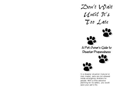 IMPORTANCE OF PLANNING The state of Louisiana is home to several million animals, from household pets to livestock to wild creatures. When disaster strikes, people can rely on state, federal and private humanitarian agen