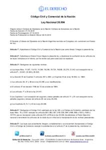 Código Civil y Comercial de la Nación Ley Nacional Órgano emisor: Cámara de Diputados de la Nación; Cámara de Senadores de la Nación Fecha de Sanción: Fecha de Promulgación: Fecha de