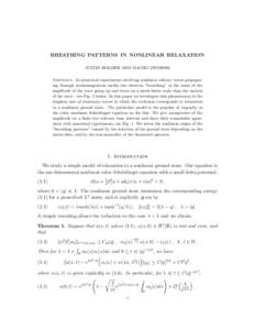 BREATHING PATTERNS IN NONLINEAR RELAXATION JUSTIN HOLMER AND MACIEJ ZWORSKI Abstract. In numerical experiments involving nonlinear solitary waves propagating through nonhomogeneous media one observes “breathing” in t