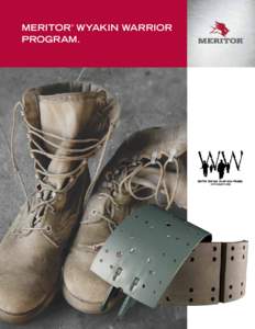 MERITOR WYAKIN WARRIOR PROGRAM. ® THEY WORE THE BOOTS TO KEEP OUR COUNTRY SAFE.