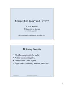 Competition Policy and Poverty L Alan Winters University of Sussex CEPR, IZA and GDN  OECD Global Forum on Competition, Paris, 28th February, 2013.