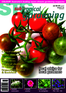 COLOUR! Australia’s leading warm climate gardening magazine RRP $8.95 inc GST ISSUE 19 QUARTERLY