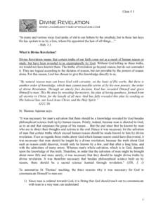 Class # 3  Divine Revelation www.unamsanctamcatholicam.com “In many and various ways God spoke of old to our fathers by the prophets; but in these last days He has spoken to us by a Son, whom He appointed the heir of a