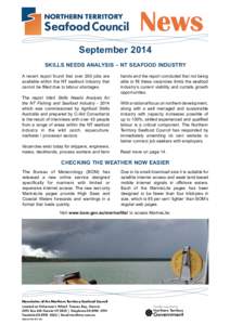 News September 2014 Skills Needs Analysis – NT Seafood Industry A recent report found that over 200 jobs are available within the NT seafood industry that cannot be filled due to labour shortages.