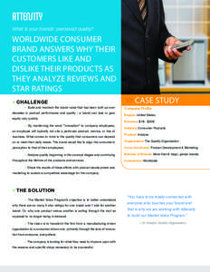 What is your brands’ perceived quality?  WORLDWIDE CONSUMER BRAND ANSWERS WHY THEIR CUSTOMERS LIKE AND DISLIKE THEIR PRODUCTS AS